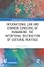 International Law and Common Concerns of Humankind: The Intentional Destruction of Cultural Heritage (Routledge-Giappichelli Studies in Law)