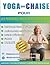 Yoga sur chaise pour les personnes âgées de plus de 60 ans: Le guide complet pour améliorer la mobilité, soulager la douleur, favoriser le sommeil et ... chaise, un défi de 28 jours (French Edition)