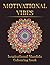 Motivational Vibes: Inspirational Mandala Colouring Book, A Beautiful Mandala Coloring Book with 40 Uplifting Quotes for Relaxation, Mindfulness & ... Stress reliever, Positive Mental Health