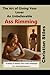 The Art To Giving Your Lover An Unbelievable Ass Rimming: A Guide To Giving Your Lover Analingus For Amazing Pleasure
