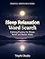 Sleep Relaxation Word Search for Adults: Calming Puzzles to Unwind, Reduce Stress and Improve Sleep Quality: Calming Word Search Puzzles for Stress ... Better Sleep (Peaceful Mind Puzzle Series)
