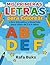 Mis Primeras Letras Mayúsculas para Colorear: Aprende el Abecedario de Forma Divertida: Libro educativo para niños de 3 a 5 años (Spanish Edition)