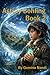 Astray Sohling Book 2: The Boy Who Discovered the World’s Blueprint: A Time-Travel Saga of a Boy and His AI Companion (English Edition)