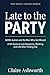 Late to the Party: ADHD, Autism and the Men Who Got Missed A UK Guide to Late Diagnosis, Masking and Life After Finding Out (The Newly Wired Series)