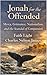Jonah for the Offended: Mercy, Grievance, Nationalism, and the Scandal of Compassion