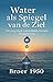 Water als Spiegel van de Ziel deel 1: De weg naar zuiverheid , kennis en genezing (Dutch Edition)