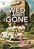 Wed and Gone (Irish Tearoom Mysteries Book 12)