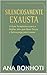 Silenciosamente Exausta: O guia terapêutico para mulheres 40+ que querem vencer a sobrecarga, ansiedade e redescobrir a leveza de viver (Portuguese Edition)