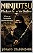Ninjutsu – The Lost Art of the Shadows: History, Tactics and Secret Methods of the Ninja