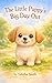 The Little Puppy's Big Day Out (Little Moments)