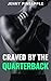 Craved by the Quarterback: My Best Friend’s Brother, Off-Limits MM Novella
