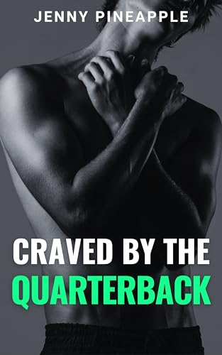 Craved by the Quarterback: My Best Friend’s Brother, Off-Limits MM Novella (Kindle Edition)