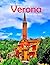 Verona, Italy: A Visual Journey Through Stunning Landmarks, Travel and Nature lovers.