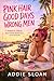 PINK HAIR. GOOD DAYS. WRONG MEN: A Romantic Comedy About Sunshine and Bad Decisions (The Dating Series)