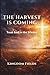 The Harvest Is Coming: Trust God in the Silence (KINGDOM FIELDS: Harvest Series)