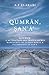 Qumrân, Ṣanʿāʾ: Repenser l’altération des textes sacrés manuscrits de la Mer Morte & palimpseste de Ṣanʿāʾ (French Edition)