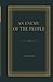 An Enemy of the People: A Classic Drama of Truth, Corruption, Moral Courage, and Society vs the Individual