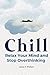 Chill: Relax Your Mind and ...