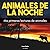 Animales de la noche: Mis primeras lecturas de animales (Spanish Edition)