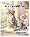 Loki the Watchcat (Animal Friends Storytime Series)