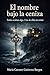 EL NOMBRE BAJO LA CENIZA: Todos Ocultan Algo, Uno de Ellos no Existe. (Spanish Edition)