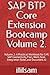 SAP BTP Core Extension Bootcamp: Volume 2: A Practical Workbook for CAP, SAP Connectivity, Fiori, Work Zone, Integration Suite, and Document AI (BTP Basics everything to 3 step)