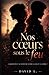 Nos cœurs sous le feu