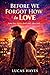 BEFORE WE FORGOT HOW TO LOVE: Some love stories don’t end… they fade.