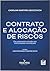 Contrato e alocação de riscos: da autonomia privada aos instrumentos contratuais (Portuguese Edition)