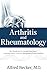 Arthritis and Rheumatology: My Wonderful Six-Decade Experience. Amazing History, Current Management, Future Outlook