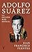 Adolfo Suárez: La opción más difícil (Spanish Edition)