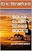 UNDERSTANDING SOLAR POWER: GO OFF-GRID SAFELY (Solar Clarity Series Book 2)