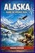 ALASKA GUIDE DE VOYAGE 2026: Découvrez des paysages sauvages grâce à des routes panoramiques, des stratégies d'observation de la faune, des haltes ... une exploration sans stress. (French Edition)