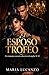 El Esposo Trofeo: Un romance oscuro obsesivo de mafia M/M (Spanish Edition)