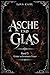 Asche und Glas - Band 2: Unter schwarzem Feuer (German Edition)