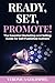 Ready, Set, Promote: The Essential Marketing and Selling Guide for Self-Published Authors (Writers and Authors Series)
