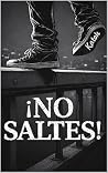 ¡No saltes! (Spanish Edition) Book cover for ¡No saltes! (Spanish Edition)