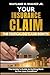 Your Insurance Claim: The Critical Do's and Don'ts