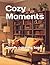 Cozy Moments: An Adult Coloring Book