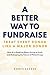 A Better Way to Fundraise - Treat Every Donor Like a Major Donor: How AI is Enabling Major Giving at Scale – And Reshaping the Future of Philanthropy