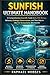 SUNFISH ULTIMATE HANDBOOK: A Comprehensive Scientific Guide to Sunfish Biology, Behavior, Ecology, Conservation, and Their Role in Marine Ecosystems Worldwide