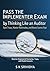 Pass the Implementer Exam by Thinking Like an Auditor: Reverse‑Engineered ISO 27001 Scenarios, Trap Analysis & 500+ Practice Questions to Ace the Implementer Exam