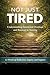 Not Just Tired: Understanding Burnout and Emotional Overload in Nursing: 12 Weeks of Reflection, Inquiry and Support