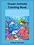 Ocean Animals Coloring Book: Explore and Color 20 Amazing Animals from the Sea (Curious Cub Press Coloring Books)