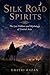 Silk Road Spirits: The Lost Folklore and Mythology of Central Asia