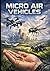 Micro Air Vehicles