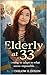 Elderly at 33: Learning to adapt to what seems impossible.