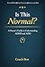 Is This Normal?: A Parent's Guide to Understanding ADHD in Children (The ADHD Family Guide Series)