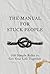 THE MANUAL FOR STUCK PEOPLE...