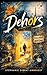 Dehors (French Edition)